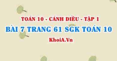 Bài 7 trang 61 SGK Toán 10 tập 1 Cánh Diều